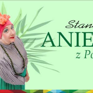 Stand-up – Aniela z Podlasia